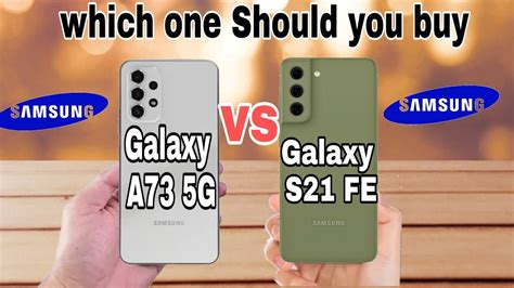 Samsung Galaxy A73 5G Vs Samsung Galaxy S21 FE Comparison Price