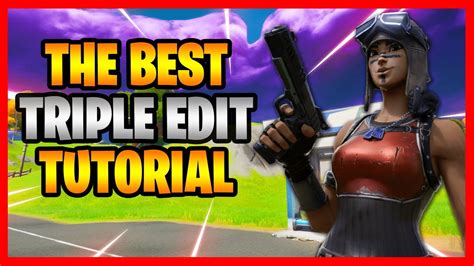 How To Triple Edit In Fortnite Without Messing Up Ps4 Xbox One Pc