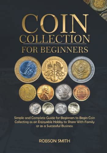 COIN COLLECTION FOR BEGINNERS The Simple And Complete Guide For