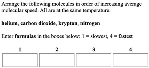 Solved Arrange The Following Molecules In Order Of Increasing Average