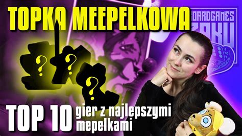 Top Najlepszych Meepli Z Gier Planszowych Topka Meeple Youtube