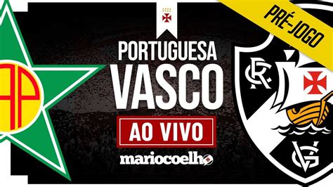 Vasco X Portuguesa Da Ilha Ao Vivo Youtube