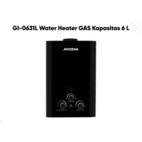 Jual MODENA Gas Water Heater 6 Liter GI 0631 L Pemanas Air Gas GI 0631L