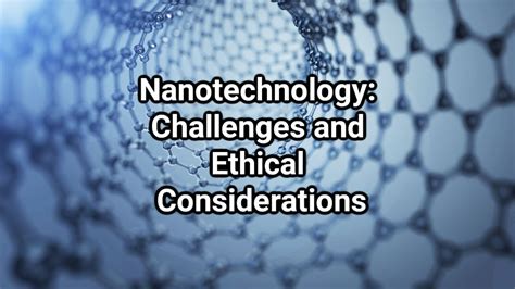 Nanotechnology Challenges And Ethical Considerations Youtube