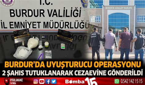 Burdur Emniyetinden uyuşturucu operasyonu 2 tutuklama Burdur Haber