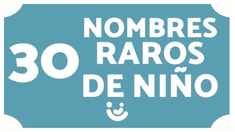 30 NOMBRES RAROS para NIÑOS Nombres de Bebés Poco Comunes YouTube