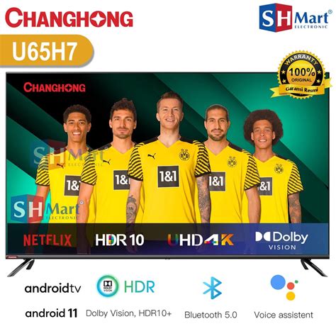 Jual TV CHANGHONG 65 INCH U65H7 ANDROID TV 11 0 4K UHD GARANSI RESMI