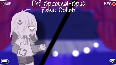 Spectral Spat Fake Collab Gacha Club Spectralspatfnffakecollab Youtube