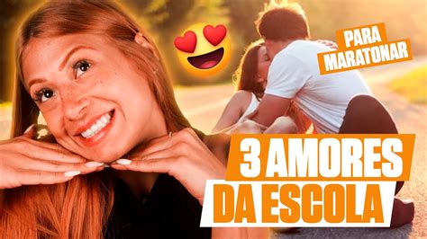 3 AMORES De Escola DIA DE PAULA YouTube