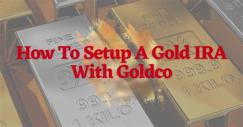 How To Setup A Gold Ira With Goldco Bonds Online