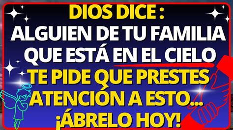 Dios Dice Alguien De Tu Familia Que Est En El Cielo Te Pide Que