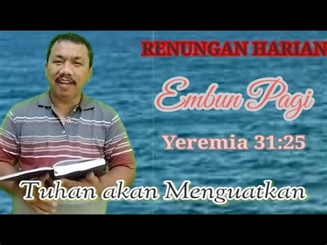 RENUNGAN HARIAN EMBUN PAGI Yeremia 31 25 Tuhan Akan Menguatkan YouTube