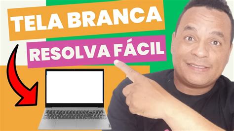 Tela Branca Ao Iniciar O Windows Resolvido Youtube