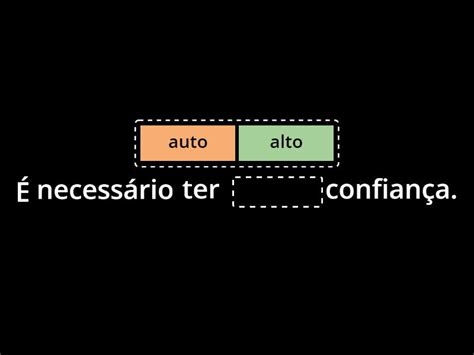 Volume Alto Ou Auto - ALTO OU AUTO? - Completa la oración