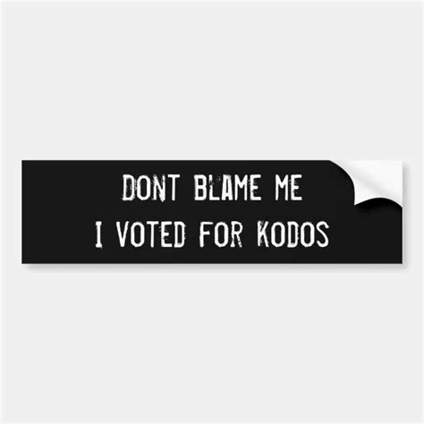 Dont Blame Me I Voted For Kodos Bumper Sticker Zazzle