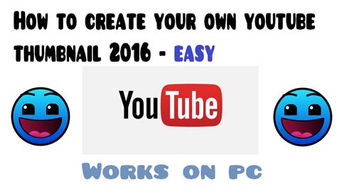 How To Make Your Own Youtube Thumbnail 2016 Easy Youtube