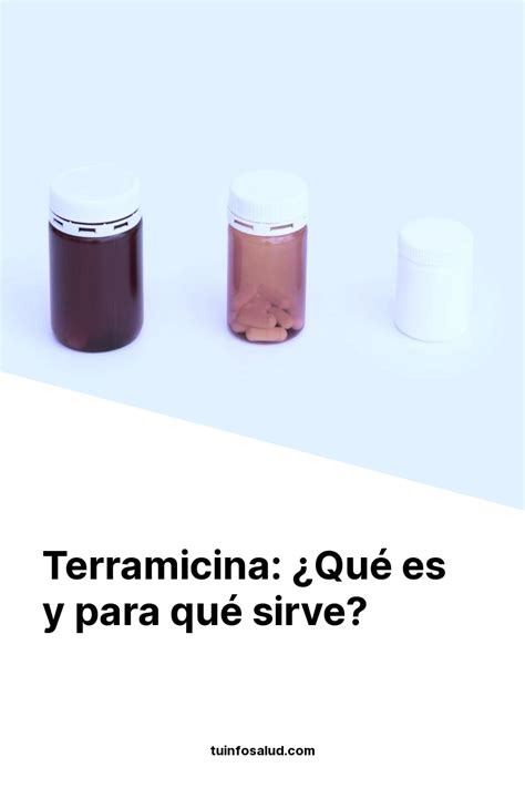 Terramicina ¿qué Es Y Para Qué Sirve Tuinfosalud 55 Off