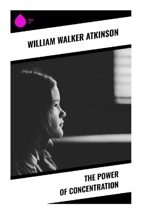 The Power Of Concentration Von William Walker Atkinson Buch