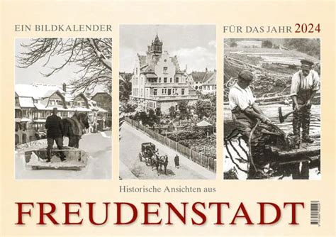 Historische Ansichten Aus Freudenstadt 2024 Kalender Manufaktur