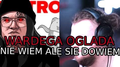 Wardęga ogląda film Nie wiem ale sie dowiem YouTube