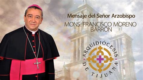 Mensaje de nuestro Señor Arzobispo Francisco Moreno Barrón YouTube