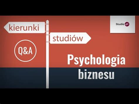 Kierunek psychologia biznesu program studiów praca zarobki YouTube