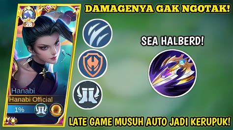 HANABI PAKAI BUILD SEA HALBERD AUTO GAK NGOTAK DAMAGENYA LATE GAME