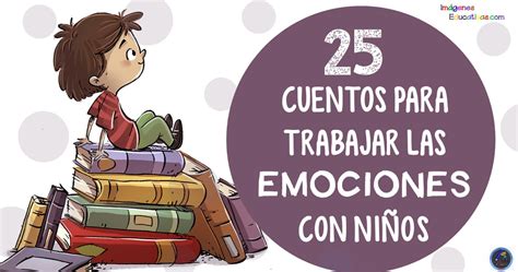 25 Cuentos Para Trabajar Las Emociones Con Los Niños Imagenes Educativas