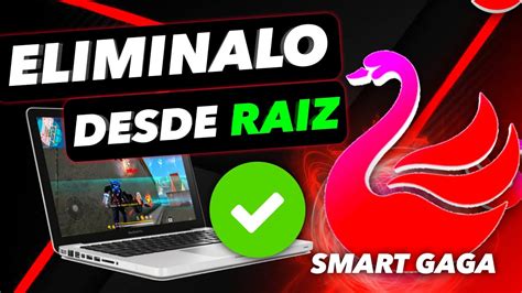 ELIMINALO DESDE RAIZ Como ELIMINAR SMART GAGA desde RAÍZ 2024