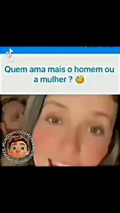 Quem Ama Mais O Homem Ou A Mulher IFunny Brazil