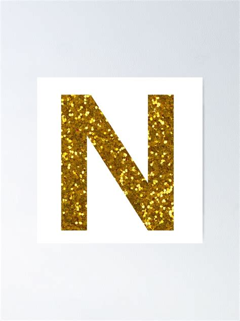 Gold Letter N Gold Glitter Poster For Sale By Pascally Redbubble