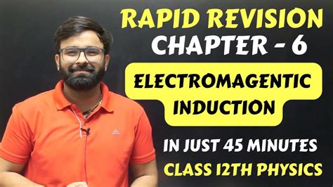 Electromagnetic Induction Chapter 6 Rapid One Shot Revision Class 12