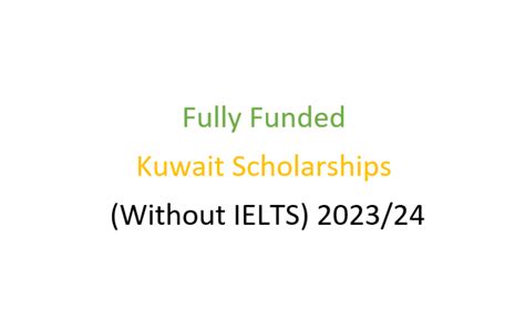 Fully Funded Kuwait Scholarships Without Ielts Anzimag