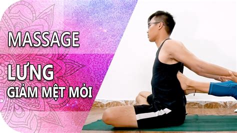 Massage LƯng ThƯ GiÃn Thai Yoga Massage Minimind Yoga And Massage Youtube