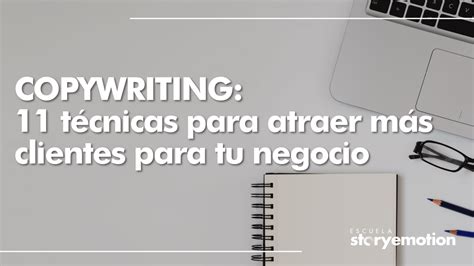 11 técnicas copywriting para conseguir atraer más clientes