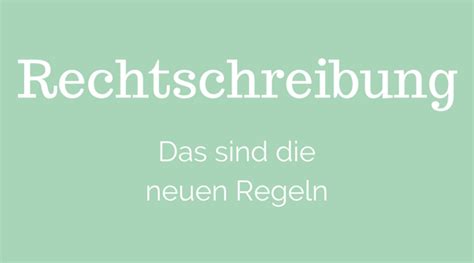 Neue Regeln In Der Rechtschreibung Arbeiten Im Sekretariat