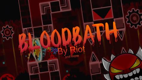 Bloodbath 100 By Riot And More Geometry Dash Youtube