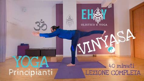 Lezione Completa Per Principianti E Non Vinyasa Yoga 40 Minuti Youtube