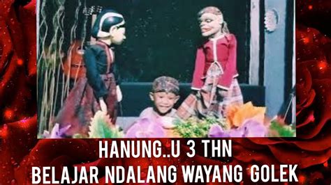 HANUNG CAKRA WINATA U 3 THN Belajar Ndalang Wayang Golek Dalang