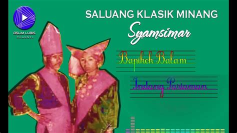 SALUANG KLASIK " SYAMSIMAR " / Bapikek Balam & Indang Pariaman ...