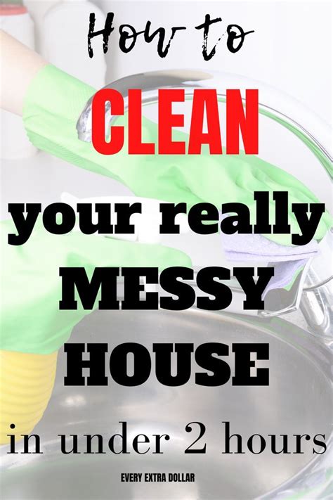 How To Clean Your Really Messy House In Under 2 Hours Messy House Easy House Cleaning Easy