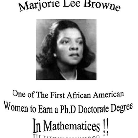 Khia (Marjorie Lee Browne was a noted mathematics...)