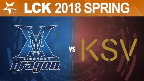 King Zone Dragonx Vs Ksv Esports G Kz Vs Ksv Game Lck Spring