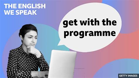 Bbc Learning English The English We Speak Get With The Programme