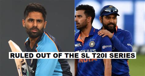 Ind Vs Sl Suryakumar Yadav And Deepak Chahar Ruled Out Of The T20i Series Reports