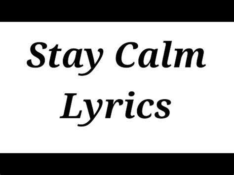 Stay Calm Lyrics YouTube