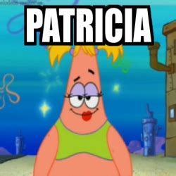 Meme Personalizado PatriciA 19247368