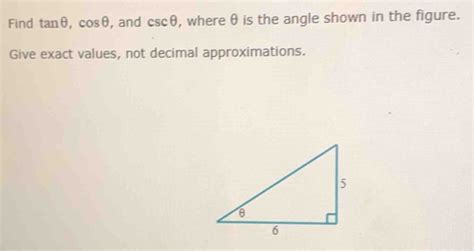 Solved Find Tan Cos And Csc Where Is The Angle Shown In