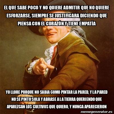 Meme Joseph Ducreux EL QUE SABE POCO Y NO QUIERE ADMITIR QUE NO