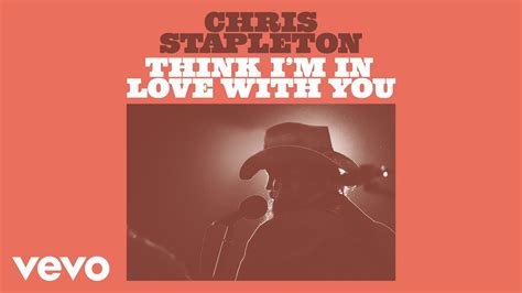 Chris Stapleton - Think I'm In Love With You Chords - Chordify